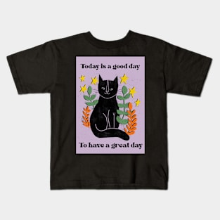 Today is a good day to have a great day Kids T-Shirt